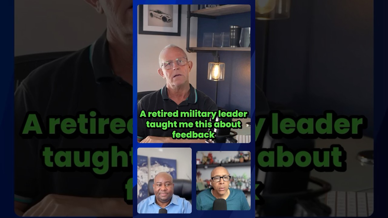 A retired military leader taught me this about feedback