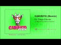 DJ Diego Alonso Ft. Mauricio Mesones - Cariñito (Remix)