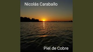Video thumbnail of "Nicolás Caraballo - Piel de Cobre"