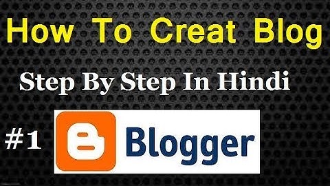 How To Create A Blog Hindi/Urdu Step By Step ,Blog in Hindi/Urdu-2018, part-1