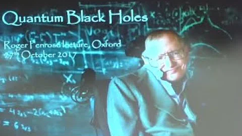Stephen Hawking on Quantum Black Holes  Roger Penrose Inaugural lecture at Oxford University.