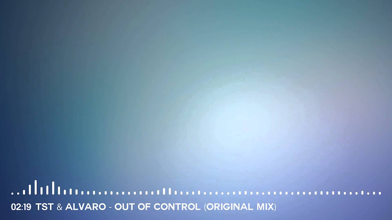 TST  Alvaro   Out Of Control Original Mix