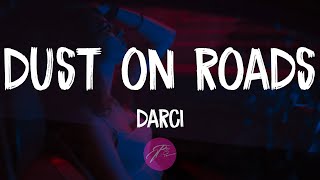 Darci - Dust On Roads (Lyrics/Lyric video)