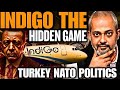 More Than Meets The Eye In Indigo Game, Turkey NATO | Aadi