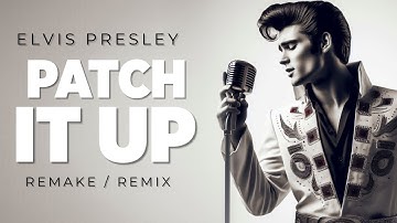 Patch It Up (Elvis Presley) | Josh Wildfire Remix – A Classic Reimagined!