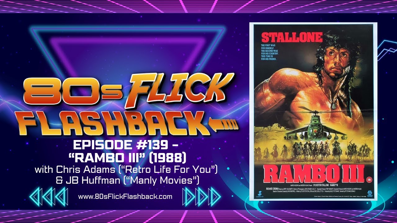 80s Flick Flashback Episode - "Rambo III" (1988)