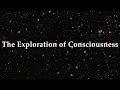 The exploration of consciousness  matt presti