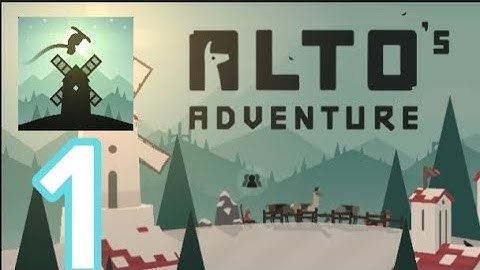 Alto: Adventure - Game play Walkthrough Part 1 - (iOS, Android)