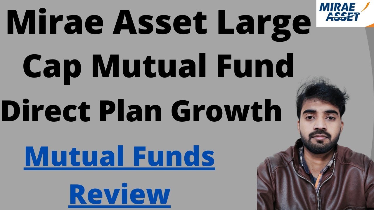 mirae-asset-large-cap-fund-direct-growth-review-mirae-asset-mutual