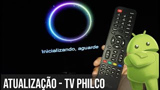 ATUALIZAÇÃO TV PHILCO GRÁTIS - PASSO A PASSO!