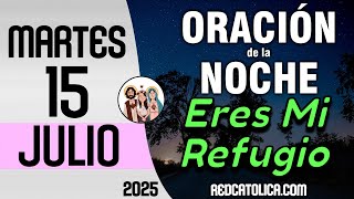Oracion De La Noche De Hoy Martes 15 De Julio - Tiempo De Orar