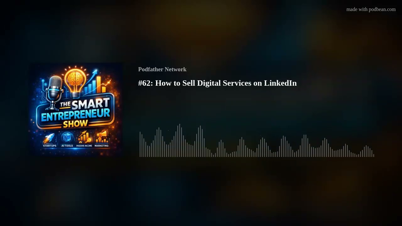 #62: How to Sell Digital Services on LinkedIn #62: How to Sell Digital Services on LinkedIn