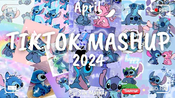 Tiktok Mashup April 💙2024💙 (Not Clean)