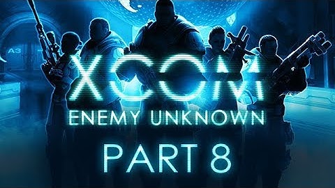 XCOM: Enemy Unknown - Part 8 - Graveyard Shift
