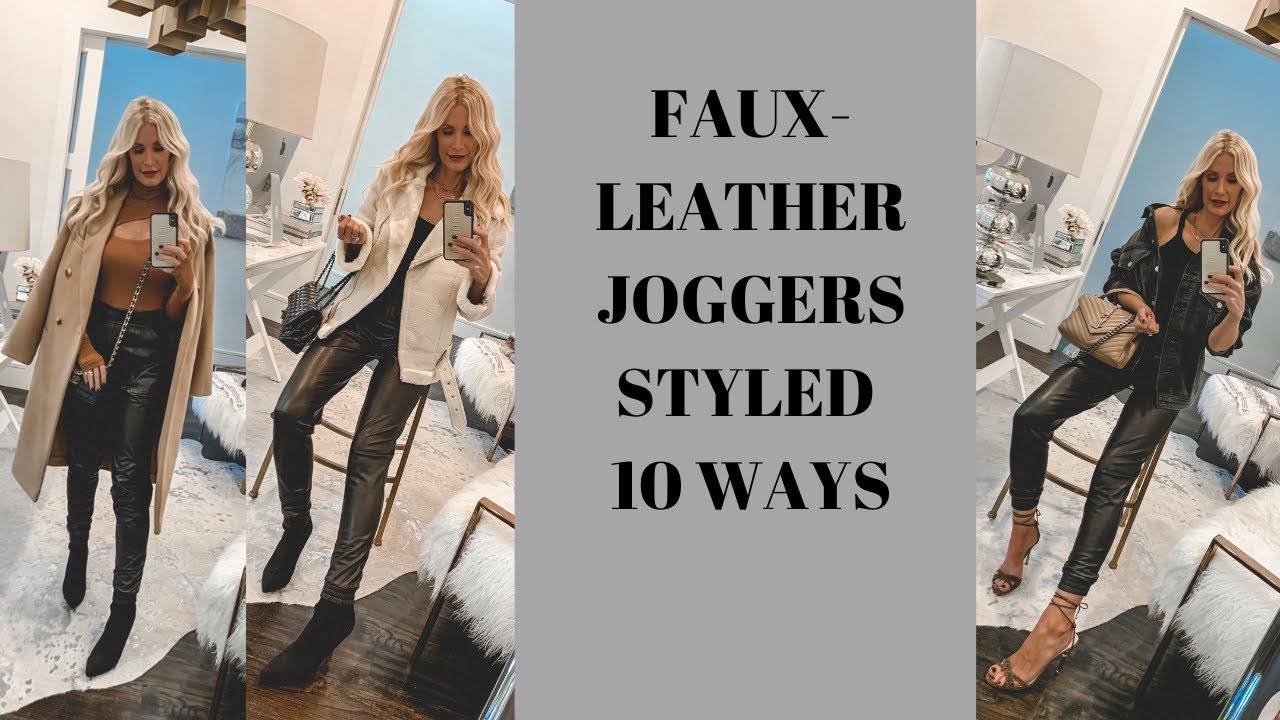 Faux Leather Joggers Styled 10 Ways