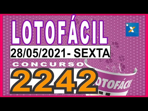 LOTOFÁCIL 2242 RESULTADO DO DIA 28/05/2021 SEXTA FEIRA CONCURSO 2242 DA LOTOFÁCIL