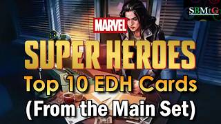 Marvel Super Heroes:Top 10 Commander Cards (From the Main Set) | Mtg