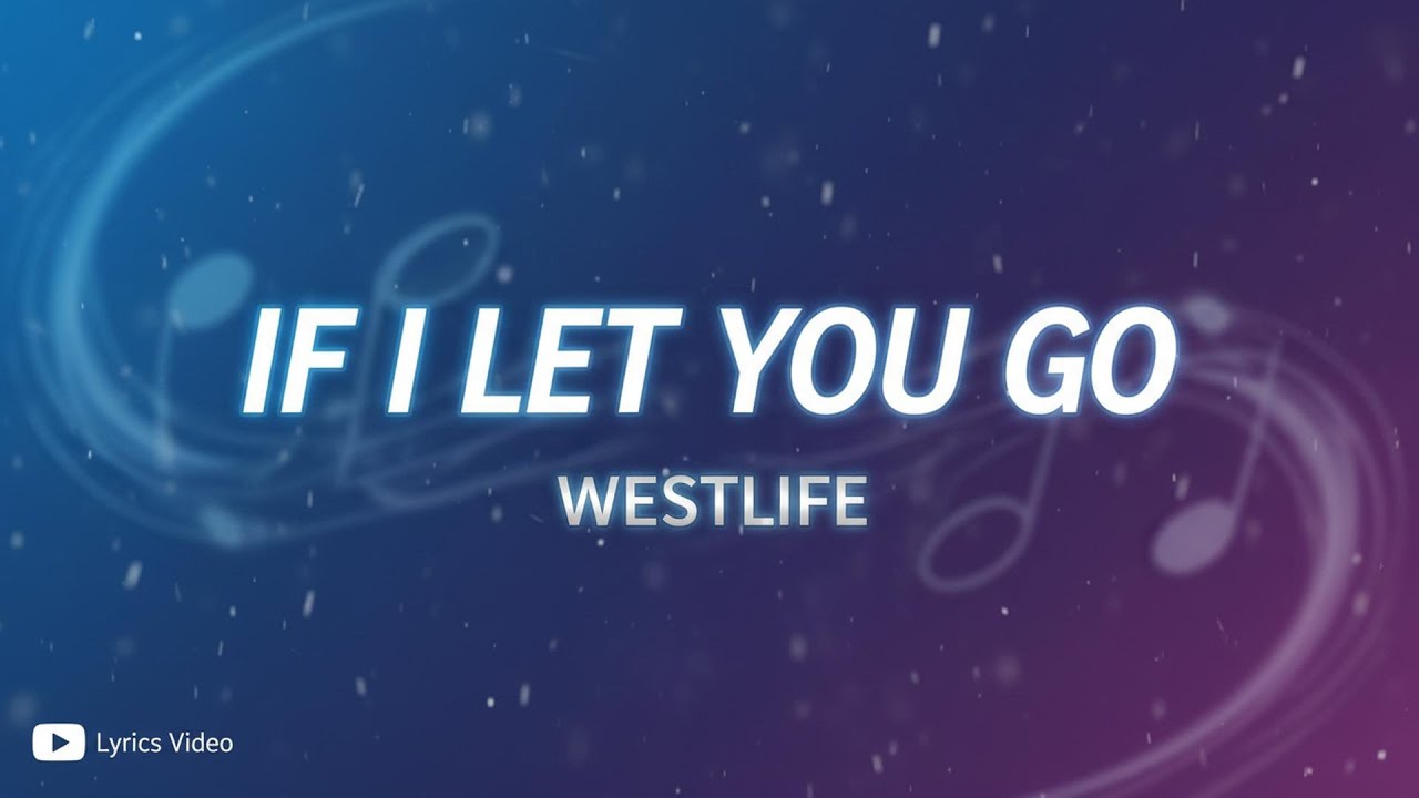 Westlife - If I Let You Go (Lyrics)