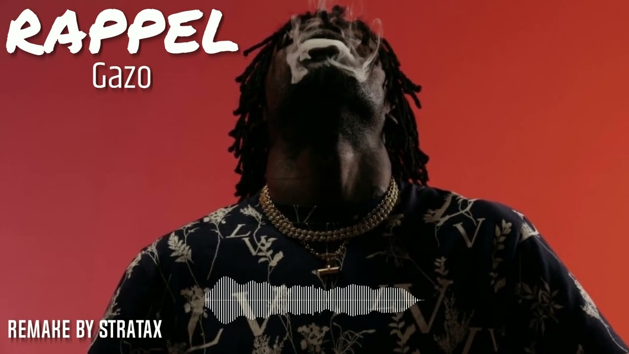 RAPPEL Gazo (Remake by Stratax) /GAZO OFFICIEL/ YouTube