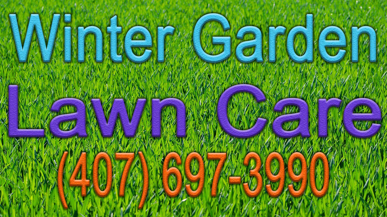 Winter Garden Lawn Care 407 697 3990 Fl