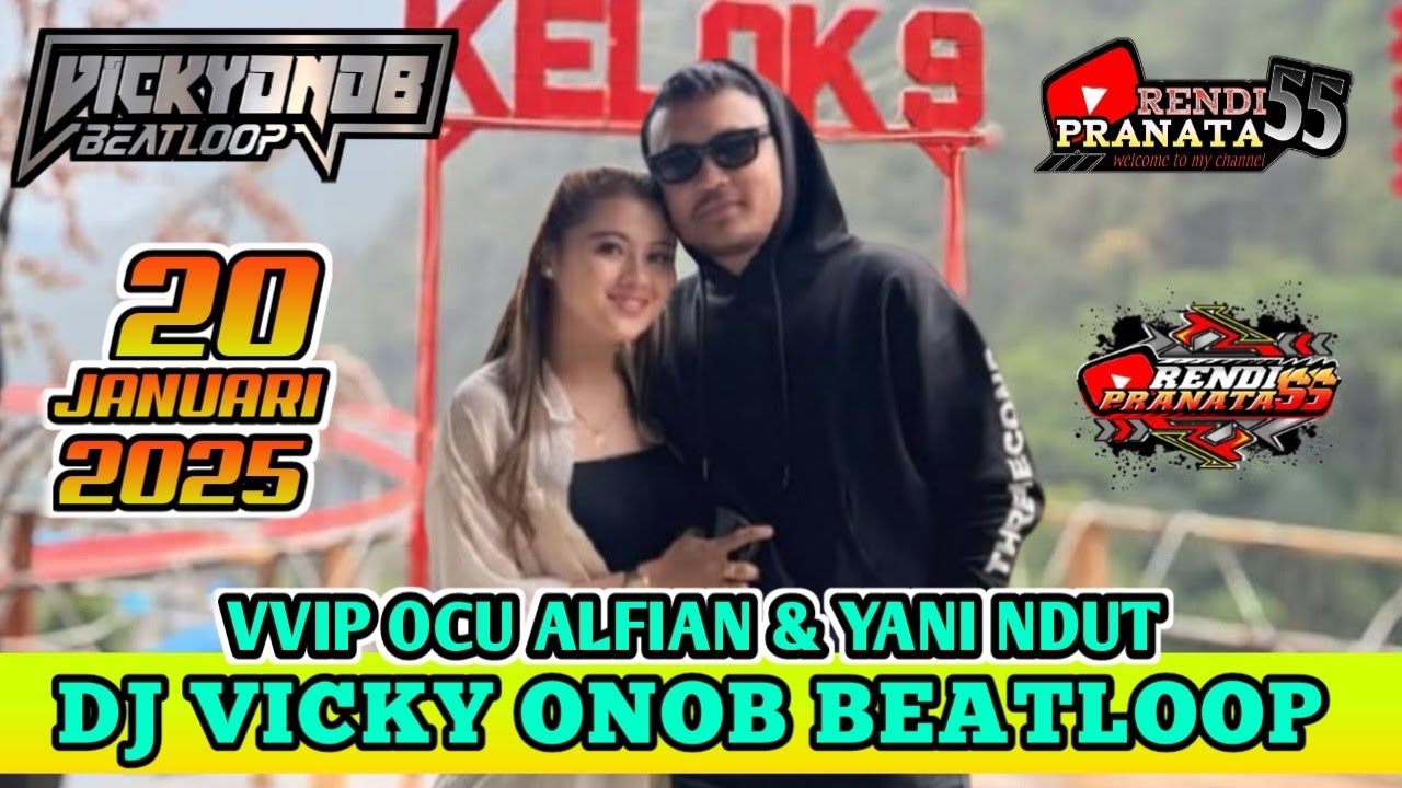 DJ TERBARU ENAK KALI " DJ VICKY ONOB BEATLOOP 20 Januari 2025 VVIP OCU ALFIAN & YANI NDUT