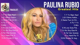 Paulina Rubio Exitos Sus Mejores Canciones 🌄 Mix Románticas 2024