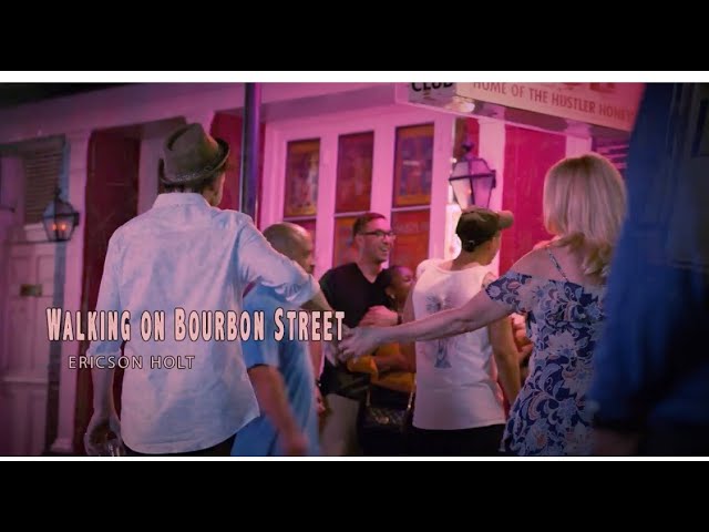 Walkin' On Bourbon St - Ericson Holt