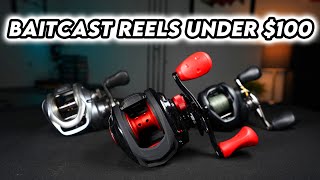 The Top 5 Baitcast Reels Under $100! 2024 Buying Guide