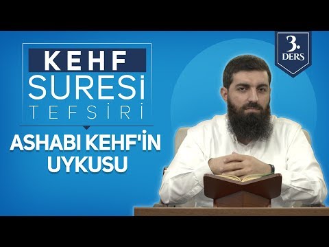 Kehf Suresi Tefsiri 3 | Ashabı Kehf'in Uykusu | Halis Bayancuk Hoca