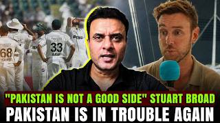'Pakistan is not a good side' Stuart Broad  | Pakistan is in trouble again