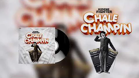 Kidene Fighter - Chale Champin (Official Audio)