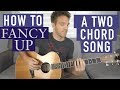 How to Fancify a Two Chord Song