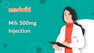 Mik 500Mg Injection Uses, Work And How To Take.