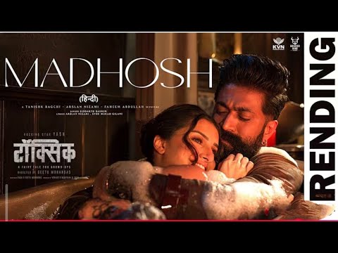 Madhosh | Toxic (Hindi) | Rocking Star Yash, Tara Sutaria | Tanishk, Arslan, Faheem, Siddharth, Syed