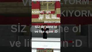 #ASİRMC  salyorm ve brakyorm ve siz de aone ol ve like atsınn :D