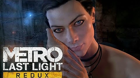 Metro Last Light Redux, Anna Romance!