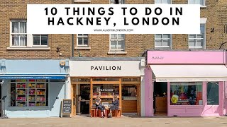 10 THINGS TO DO IN HACKNEY, LONDON | London Fields | Columbia Road Flower Market | Hackney Cafes