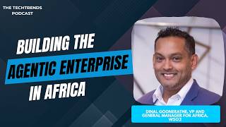 The TechTrends Podcast | Building the Agentic Enterprise in Africa | WSO2Con 2026
