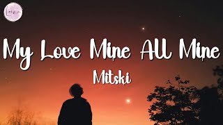 Mitski - My Love Mine All Mine (Lyrics)