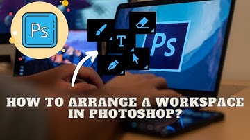 |Photoshop Tutorial?How to arrange a workspace in Photoshop