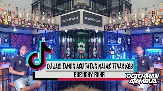 DJ JADI TAMU X ASU TATA X MALAS TENAR KBB - EVENDHY RMXR ( DUTCHMAN ATAMBUA )