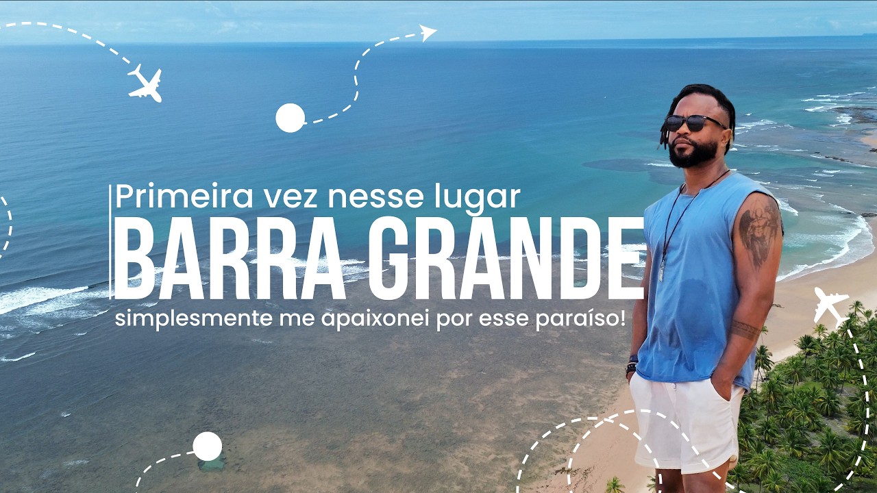 BARRA GRANDE BAHIA: Paraíso Escondido!
