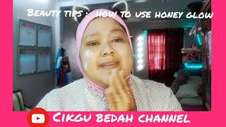 Beauty Tips Cara Nak Pakai Honey Glow By Mary Kay