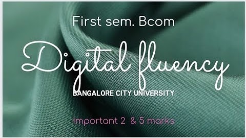 Important 2 & 5 questions of digital fluency.....first sem Bcom...