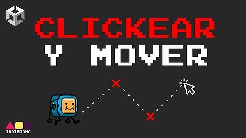 CLICKEAR y MOVER en Unity 🖱