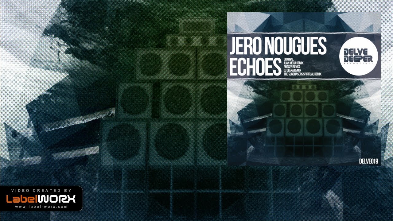Watch Jero Nougues - Echoes (Juan Mejia Remix) on YouTube Watch Jero Nougues - Echoes (Juan Mejia Remix) on YouTube