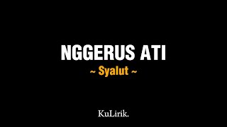 NGGERUS ATI - Syalut Full lirik lagu KuLirik