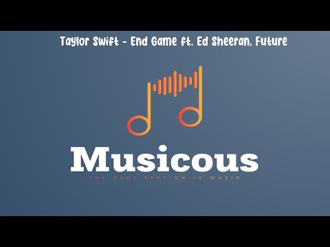 Meaning of Taylor Swift - End Game (ft. Ed Sheeran & Future) (Traduction  française) by Genius Traductions françaises