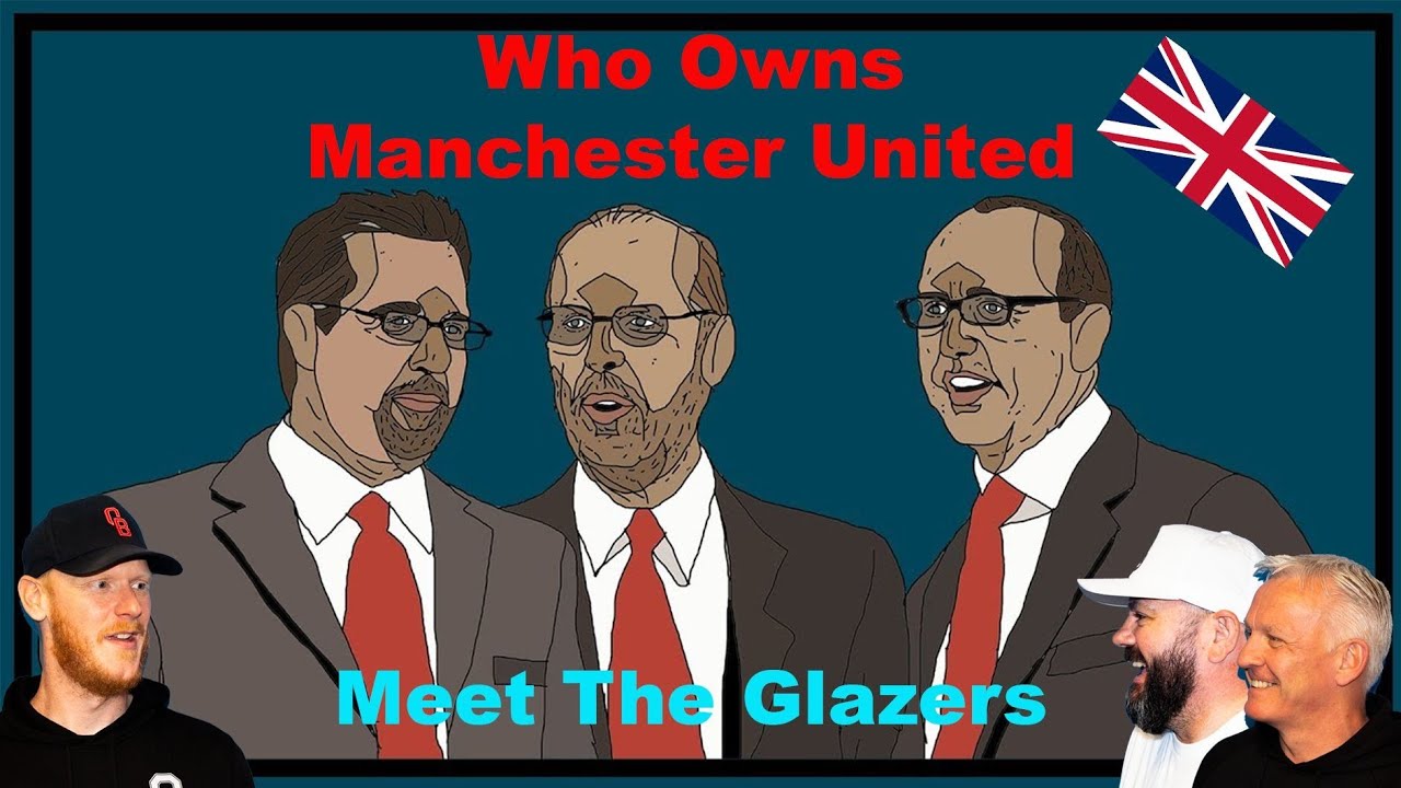 Who Owns Manchester United? Meet the Glazer's REACTION!! OFFICE BLOKES REACT!! YouTube