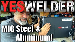 YesWelder Sent Me Their Mig 250 Pro For Welding Steel And Aluminum Without The Need Of A Spool Gun